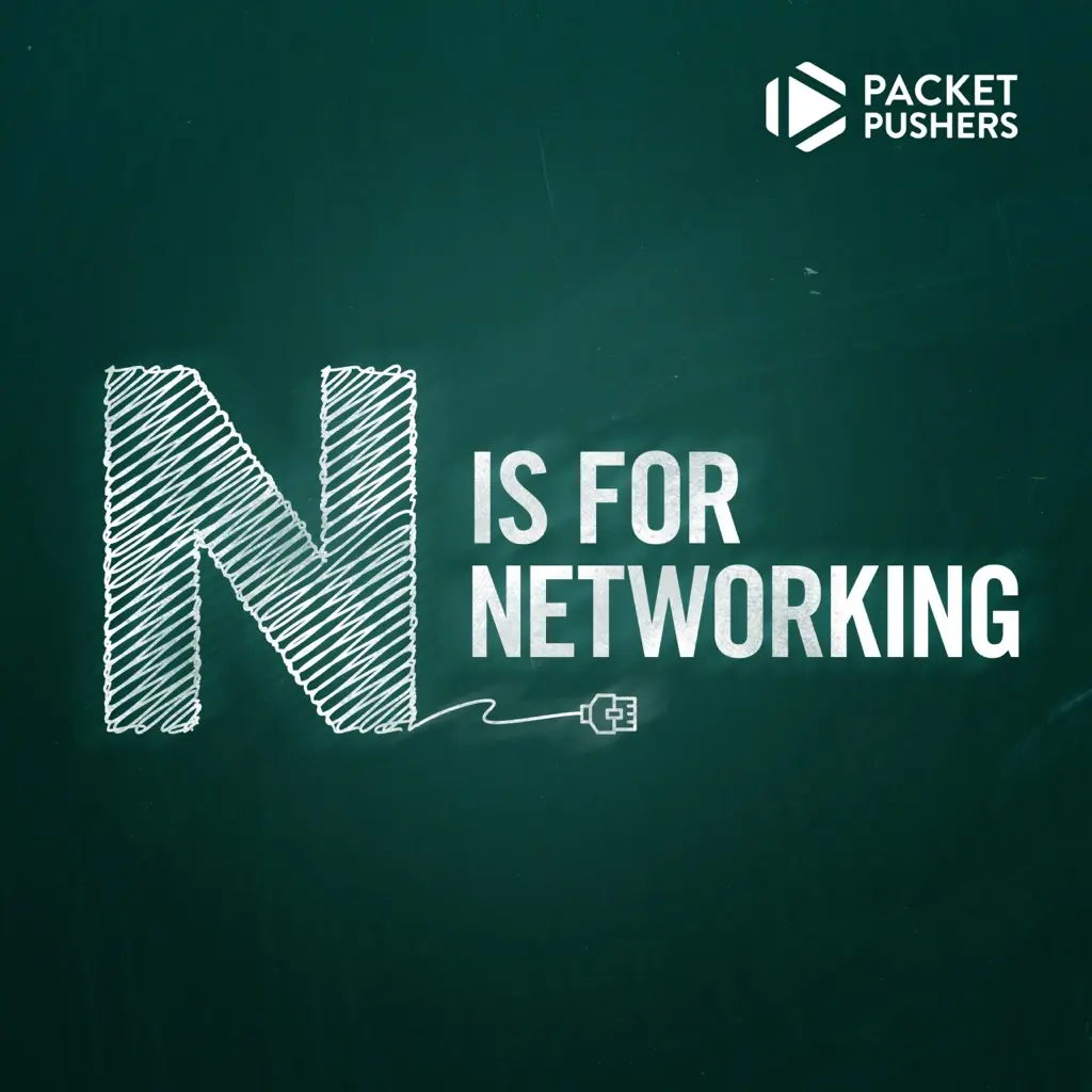 N is for Networking